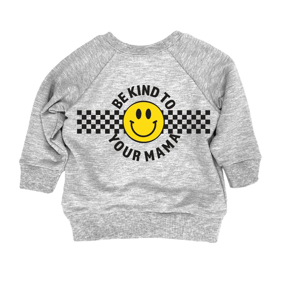 Be Kind To Your Mama Sweatshirt Sweatshirt Made in Canada Bamboo Baby and Kids Clothing