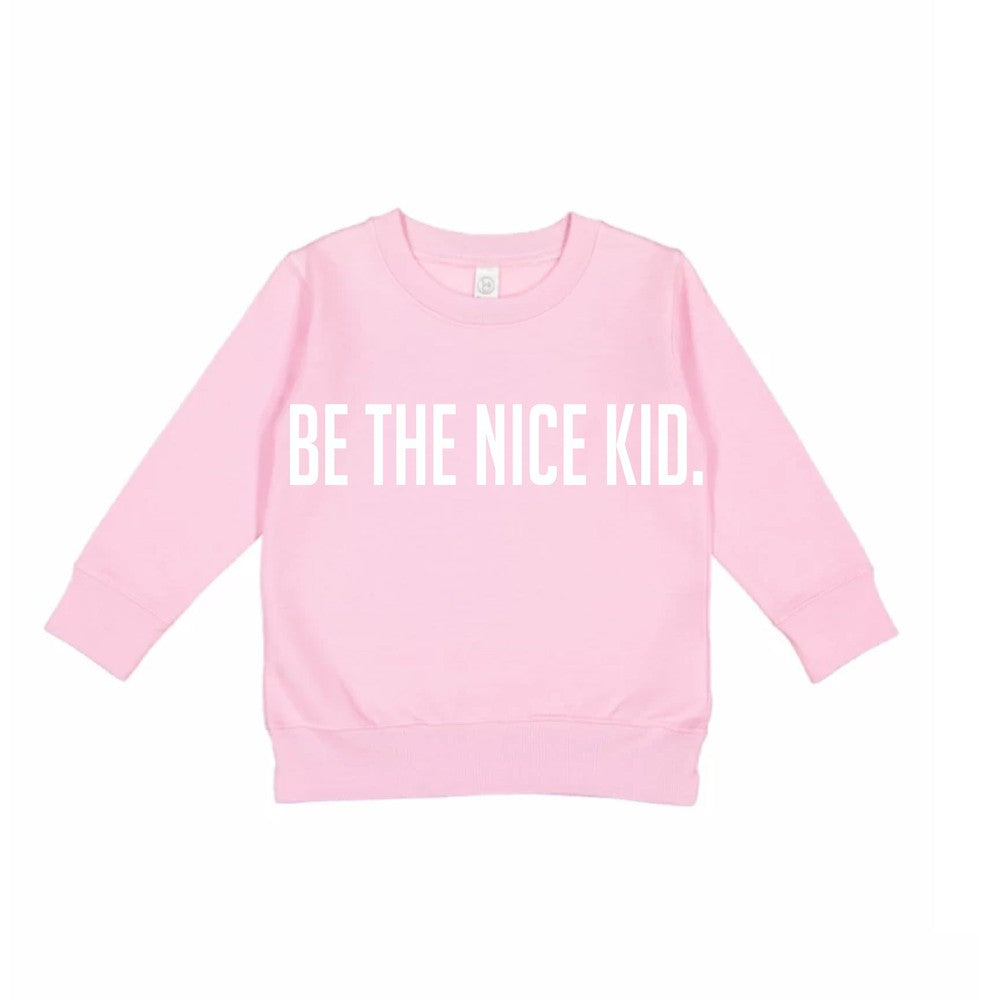 Be The Nice Kid Sweatshirt Sweatshirt Made in Canada Bamboo Baby and Kids Clothing