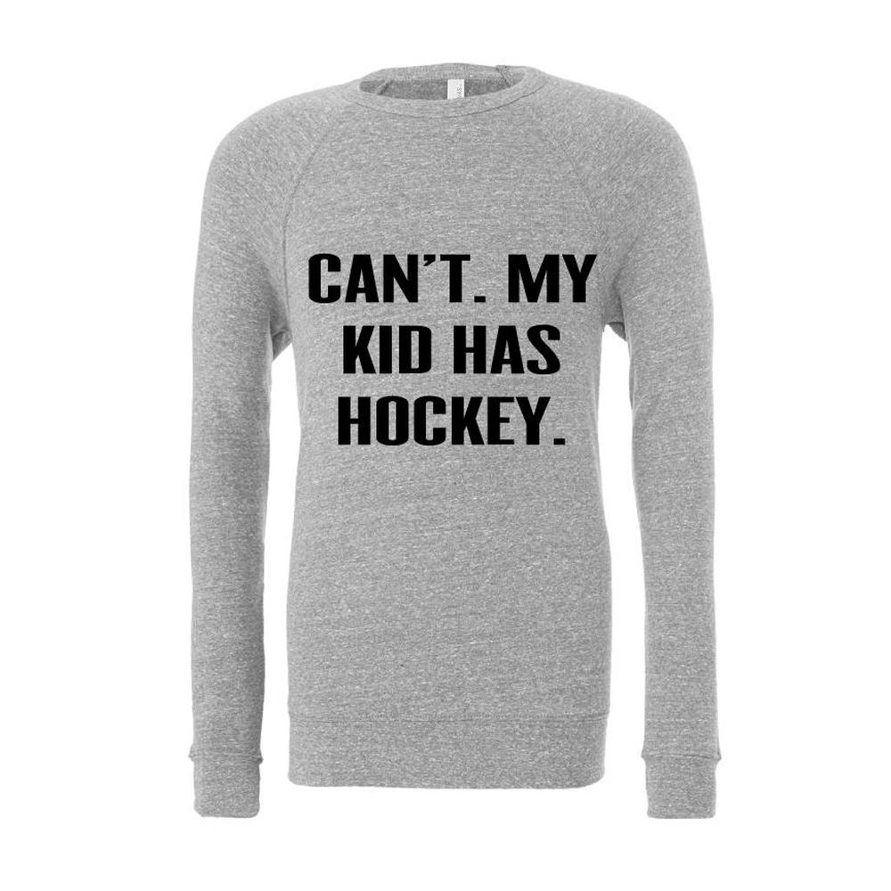 Can't My Kid Has Hockey Sweatshirt Adult Sweatshirt Made in Canada Bamboo Baby and Kids Clothing