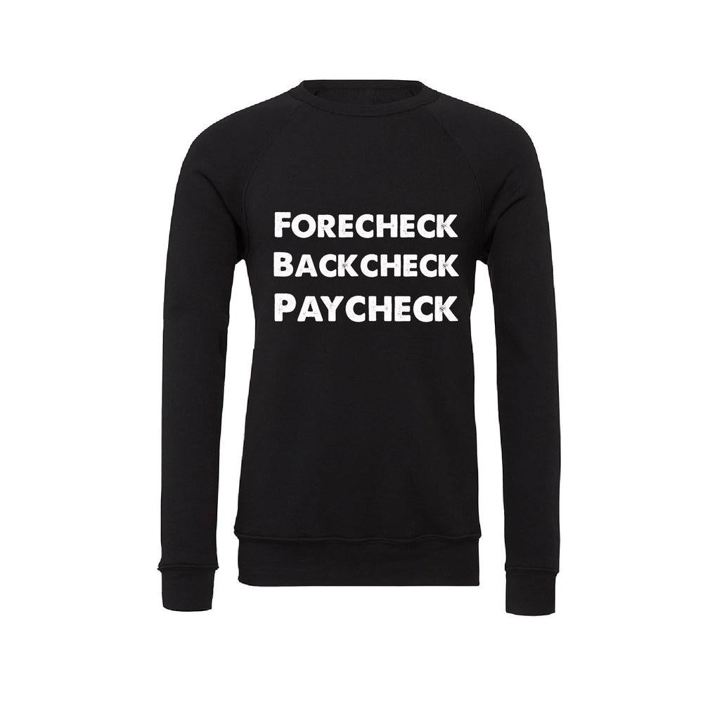 Forecheck Backcheck Paycheck© Adult Sweatshirt Adult Sweatshirt Made in Canada Bamboo Baby and Kids Clothing