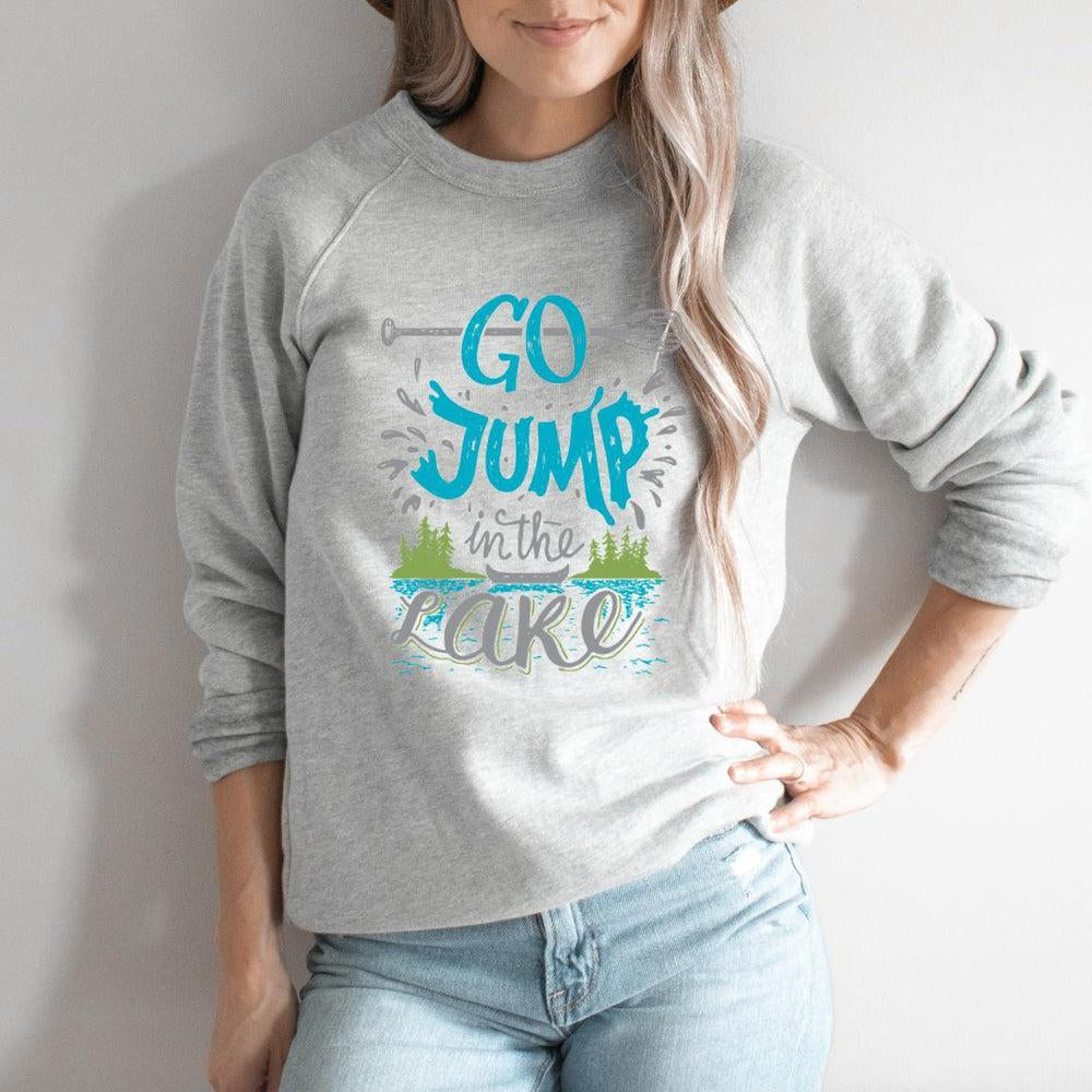 Go Jump in the Lake Adult Sweatshirt Adult Sweatshirt Made in Canada Bamboo Baby and Kids Clothing