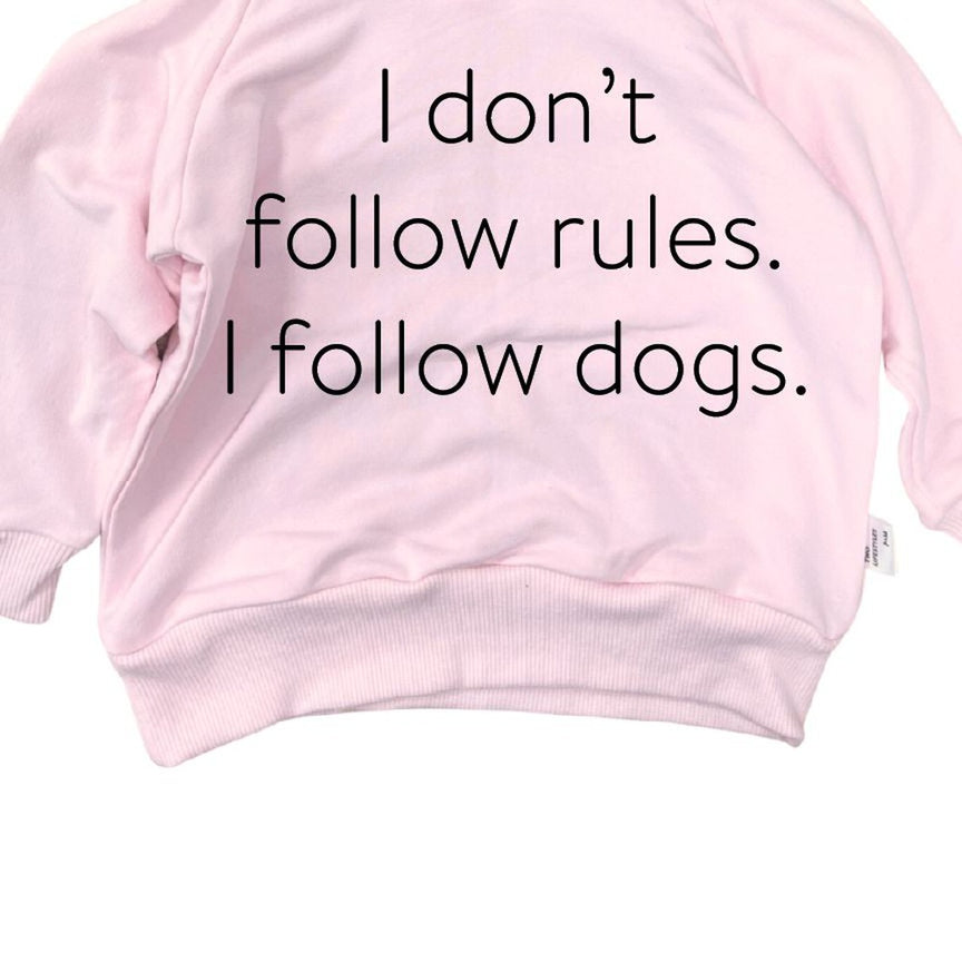 I Don't Follow Rules. I Follow Dogs. Hoodie Hoodie Made in Canada Bamboo Baby and Kids Clothing