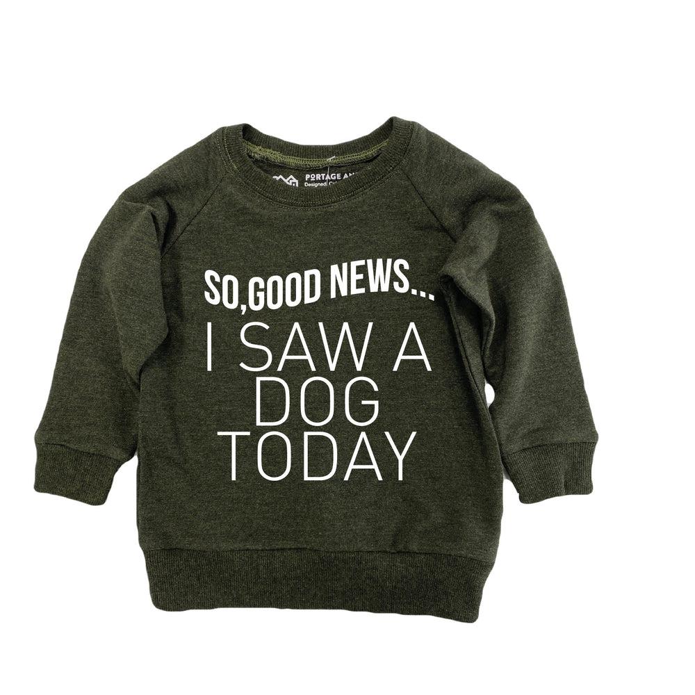 I Saw A Dog Today Sweatshirt-Portage and Main-Trendy Kids Clothes by Portage and Main