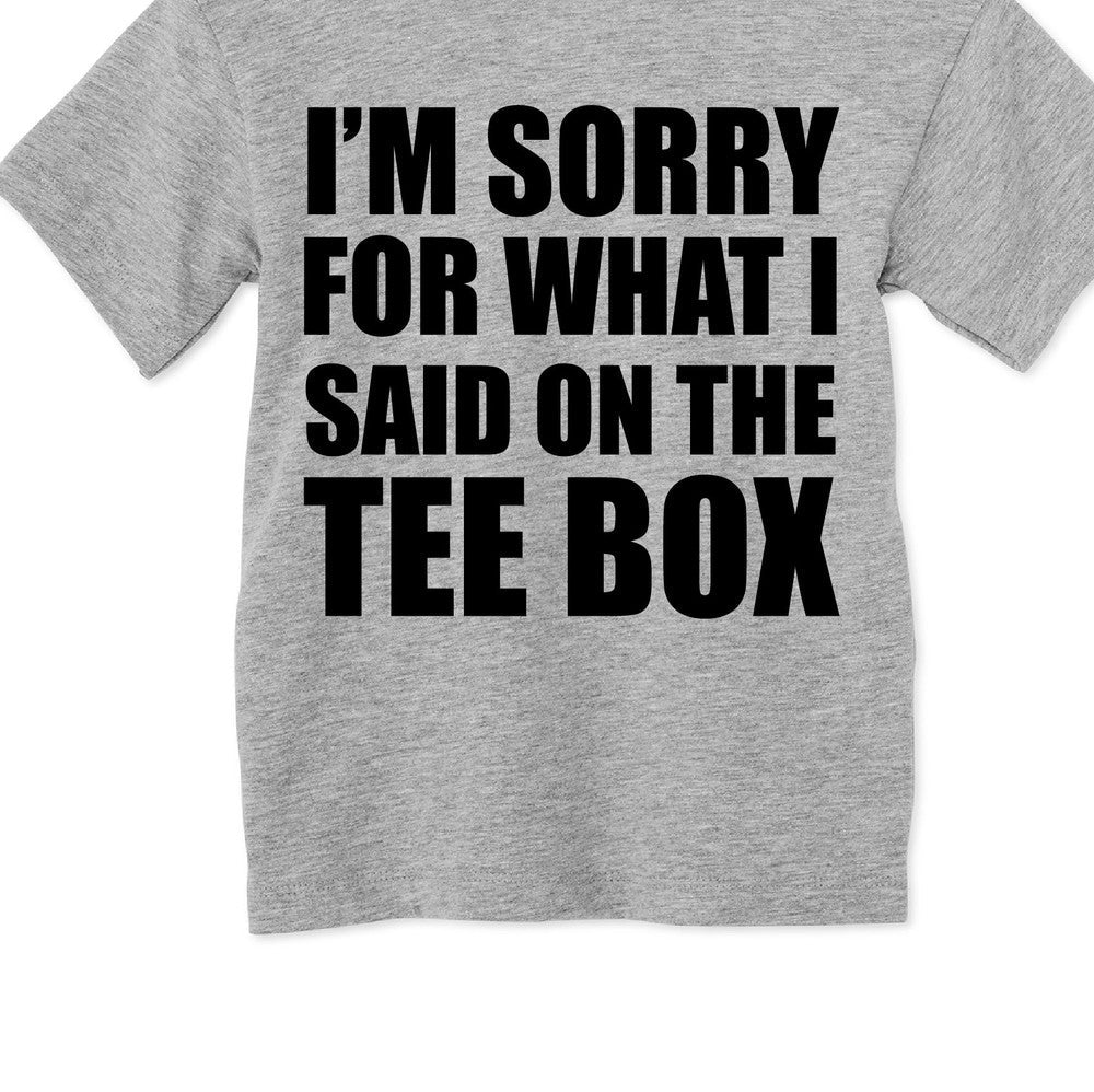 I'm Sorry For What I Said On The Tee Box Tee Tee Made in Canada Bamboo Baby and Kids Clothing