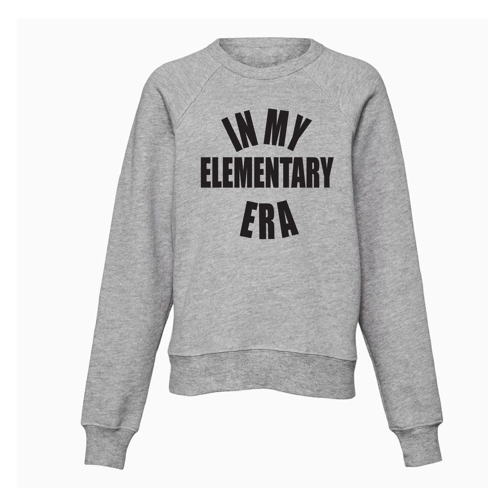 In My Elementary Era Sweatshirt Youth Sweatshirt Made in Canada Bamboo Baby and Kids Clothing