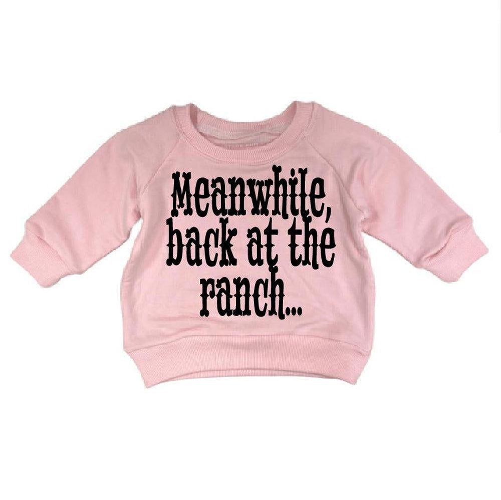 Meanwhile Back At The Ranch Sweatshirt Sweatshirt Made in Canada Bamboo Baby and Kids Clothing