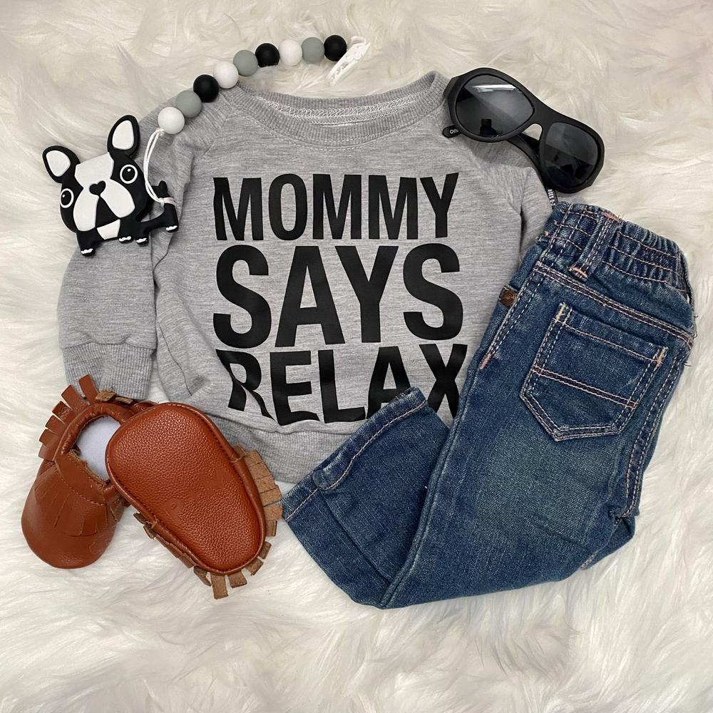 Mommy Says Relax Sweatshirt Sweatshirt Made in Canada Bamboo Baby and Kids Clothing