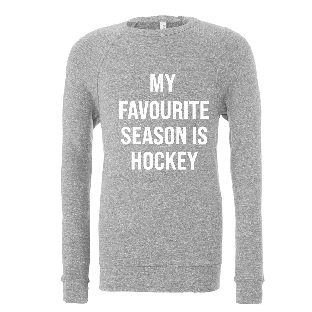 My Favourite Season is Hockey Adult Sweatshirt Adult Sweatshirt Made in Canada Bamboo Baby and Kids Clothing