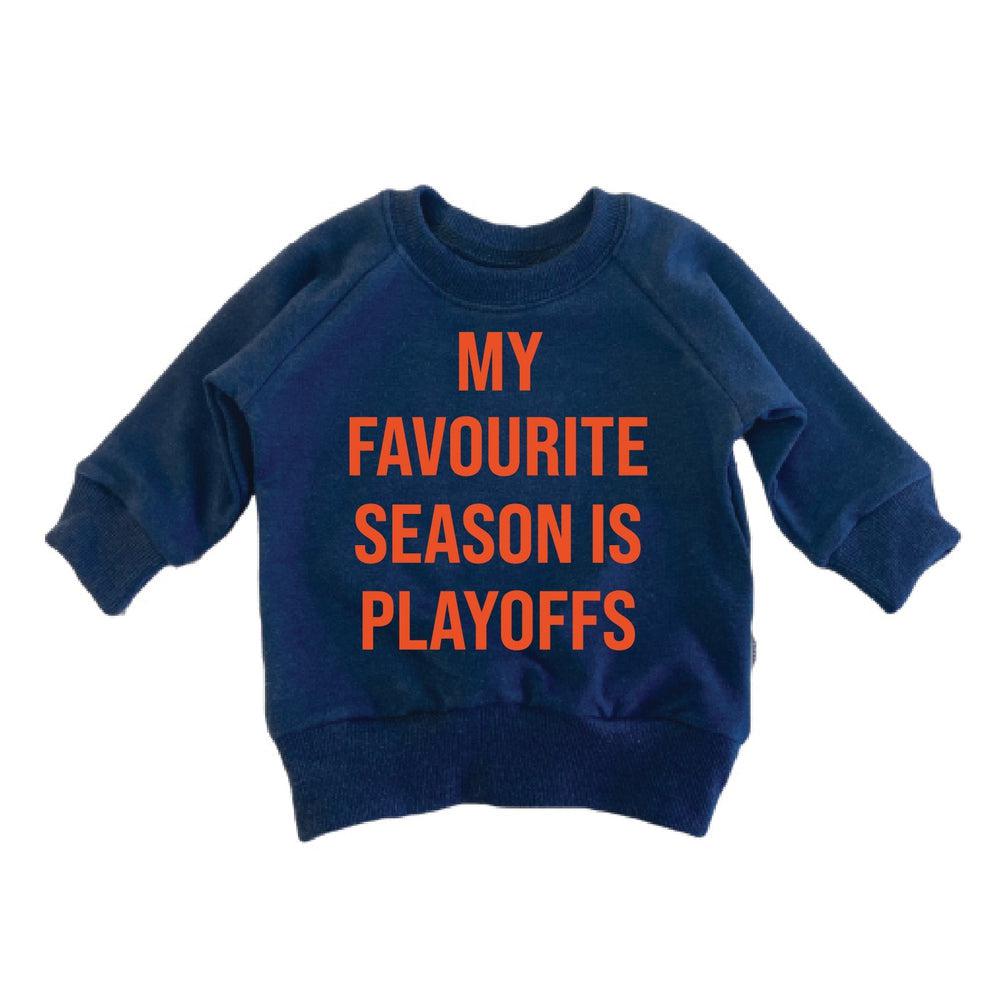 My Favourite Season is Playoffs Sweatshirt Sweatshirt Made in Canada Bamboo Baby and Kids Clothing
