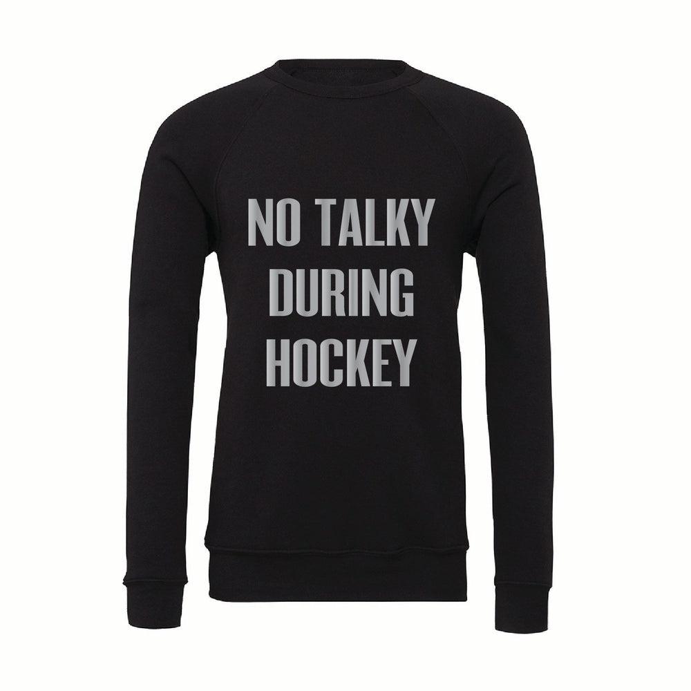No Talky During Hockey® Adult Sweatshirt Adult Sweatshirt Made in Canada Bamboo Baby and Kids Clothing