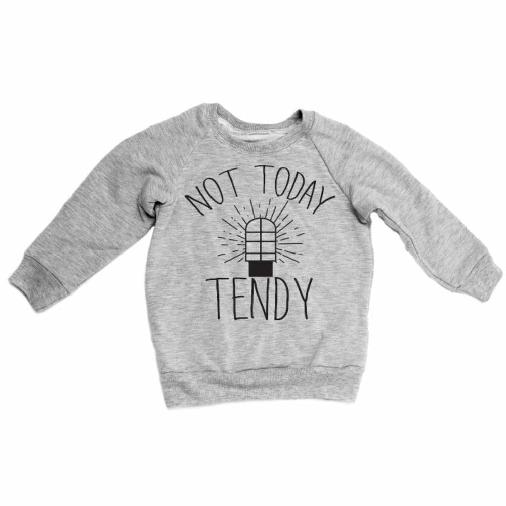 Not Today Tendy Sweatshirt Sweatshirt Made in Canada Bamboo Baby and Kids Clothing