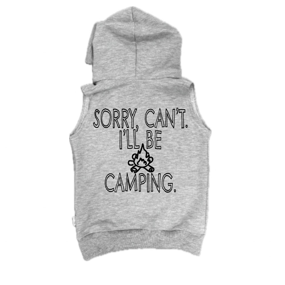Sorry. Can't/ Camping. Sleeveless Hoodie Sleeveless Hoodie Made in Canada Bamboo Baby and Kids Clothing