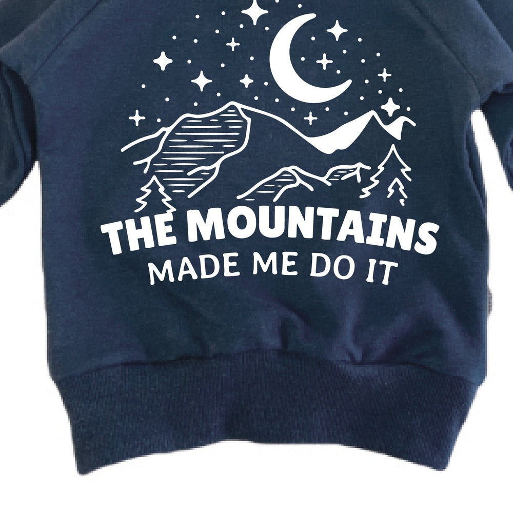The Mountains Made Me Do It Sweatshirt Sweatshirt Made in Canada Bamboo Baby and Kids Clothing
