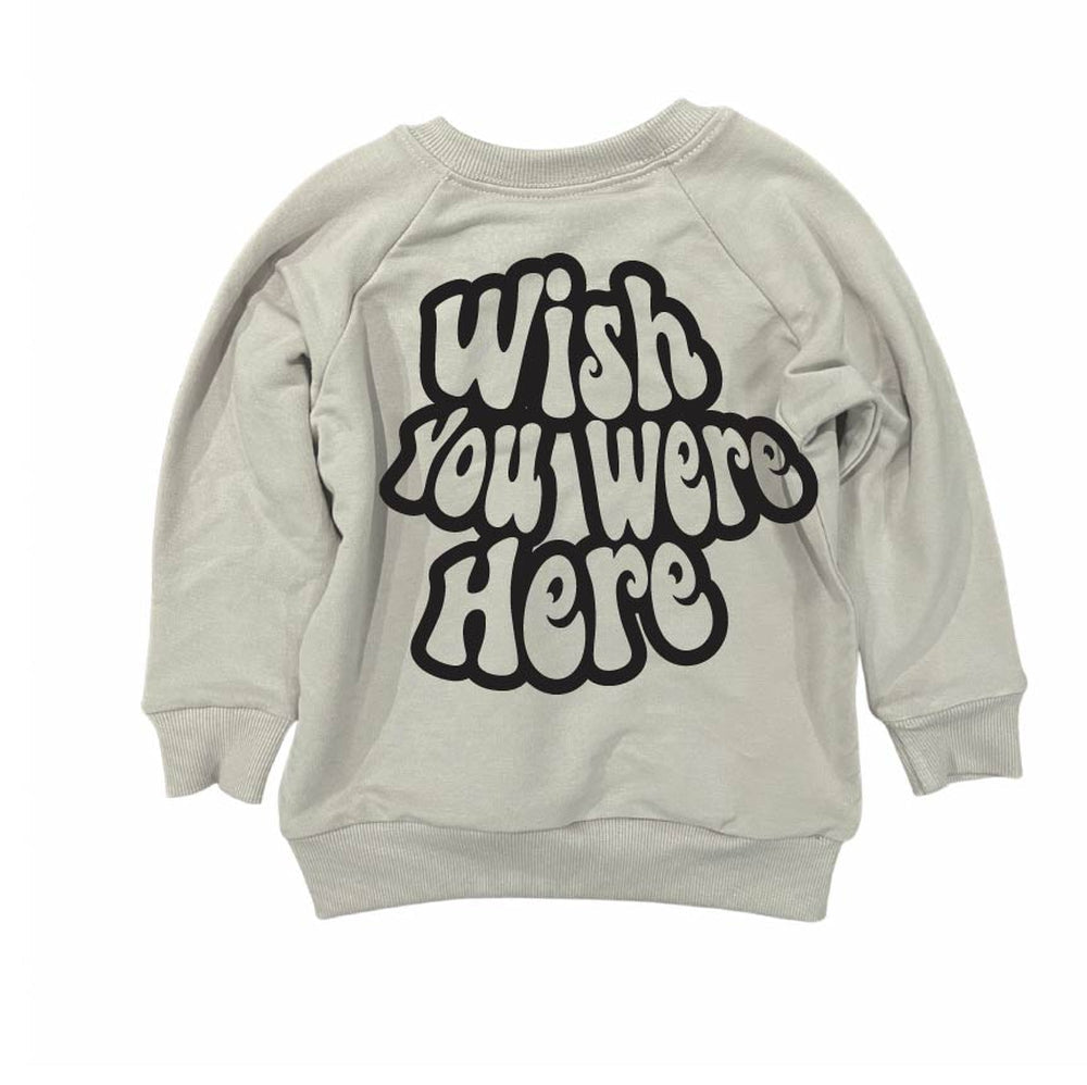 Wish You Were Here Sweatshirt Sweatshirt Made in Canada Bamboo Baby and Kids Clothing