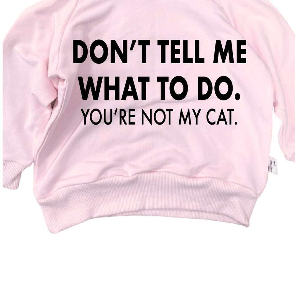 You're Not My Cat. Hoodie Hoodie Made in Canada Bamboo Baby and Kids Clothing