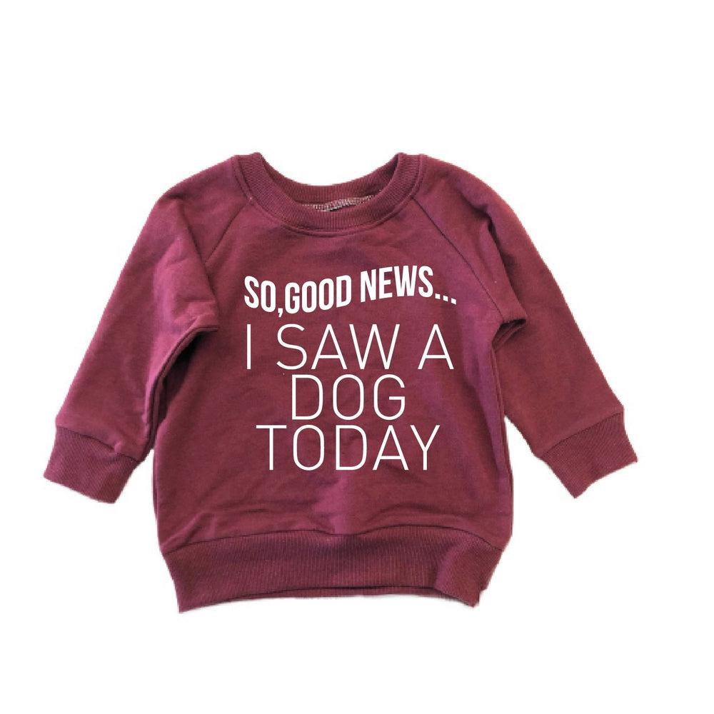 I Saw A Dog Today Sweatshirt-Portage and Main-Trendy Kids Clothes by Portage and Main